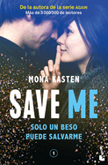Save Me: S�lo Un Beso Puede Salvarme / Save Me