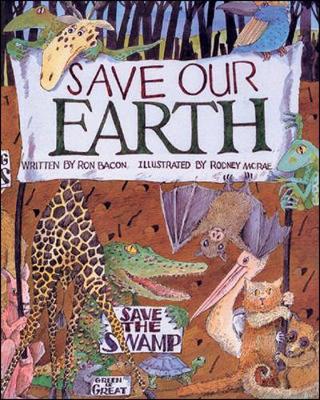Save Our Earth - Bacon, Ron, and McRae, Rodney (Illustrator)