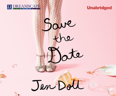 Save the Date - Doll, Jen, and Durante, Emily (Narrator)