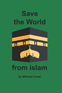 Save the World from islam