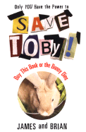 Save Toby!: Buy This Book or the Bunny Dies