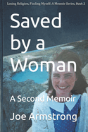 Saved By A Woman: A Second Memoir