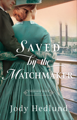 Saved by the Matchmaker - Hedlund, Jody