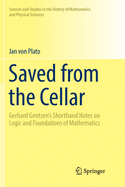Saved from the Cellar: Gerhard Gentzen's Shorthand Notes on Logic and Foundations of Mathematics