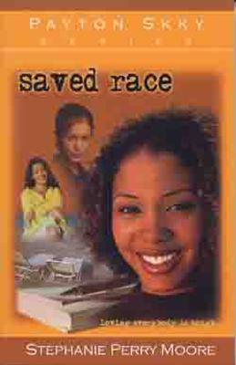 Saved Race: Volume 3 - Moore, Stephanie Perry
