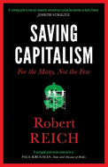 Saving Capitalism: For The Many, Not The Few