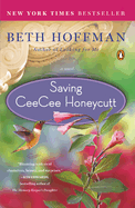 Saving CeeCee Honeycutt: Saving CeeCee Honeycutt: A Novel