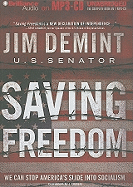 Saving Freedom: We Can Stop America's Slide Into Socialism