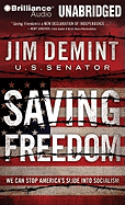 Saving Freedom: We Can Stop America's Slide Into Socialism