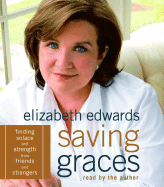 Saving Graces: Finding Solace and Strength from Friends and Strangers