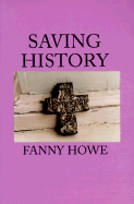 Saving History - Howe, Fanny