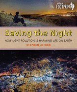 Saving the Night: How Light Pollution Is Harming Life on Earth