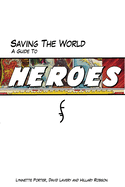 Saving the World: A Guide to Heroes