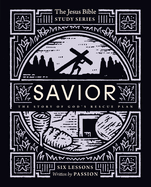 Savior Bible Study Guide: The Story of God's Rescue Plan