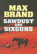 Sawdust and Sixguns