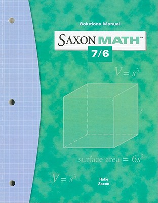 Saxon Math 7/6 Solutions Manual - Hake, Stephen, and Saxon, John