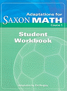 Saxon Math Course 1: Student Adaptation Workbook Adaptation