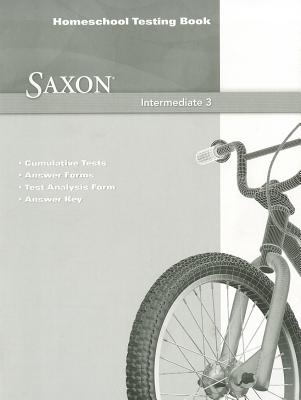Saxon Math Intermediate 3: Homeschool Testing Book - Hake, Stephen Douglas