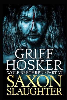 Saxon Slaughter - Hosker, Griff