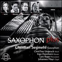 Saxophon Plus - Christian Segmehl (saxophone); Christine Urspruch (speech/speaker/speaking part); Ingo Dannhorn (piano);...
