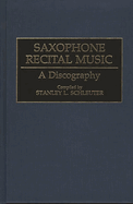 Saxophone Recital Music: A Discography