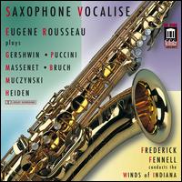 Saxophone Vocalise - Eugene Rousseau (saxophone); Winds of Indiana; Frederick Fennell (conductor)