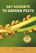 Say Goodbye to Garden Pests: Organic Practices from Around the World