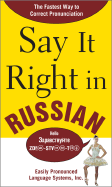 Say It Right in Russian: The Fastest Way to Correct Pronunciation Russian