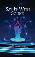 Say It with Sound: Hum, Harmonize and Heal