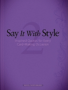 Say It with Style 2: Inspired Quotes for Every Card-Making Occasion