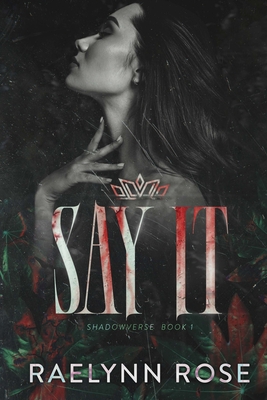 Say It - Rose, Raelynn