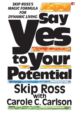 Say Yes to Your Potential - Ross, Skip