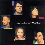 Say You Love Me