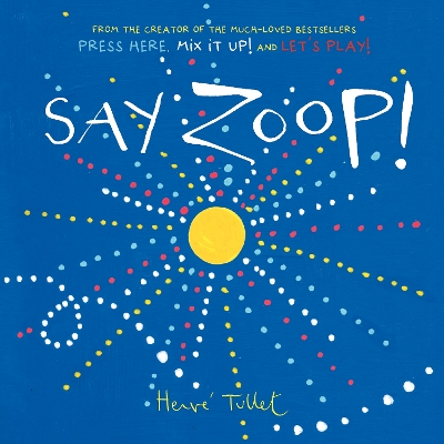 Say Zoop! - Tullet, Herv?
