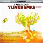 Saygun: Yunus Emre - Andras Virag (organ); Gy�rgy Korondi (tenor); Ibolya Verebits (soprano); Sandor Blazso (bass); Budapest Symphony Orchestra;...