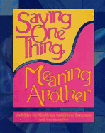 Saying One Thing, Meaning Another: Activities for Clarifying Ambiguous Language