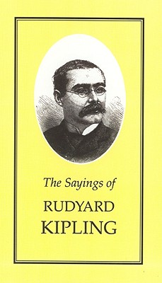 Sayings of Rudyard Kipling - Rutherford, A (Editor)