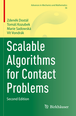 Scalable Algorithms for Contact Problems - Dost�l, Zdenek, and Kozubek, Tom�s, and Sadowsk�, Marie
