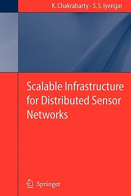 Scalable Infrastructure for Distributed Sensor Networks - Iyengar, S.S.