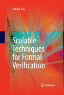 Scalable Techniques for Formal Verification