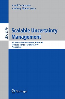 Scalable Uncertainty Management - Deshpande, Amol (Editor), and Hunter, Anthony (Editor)