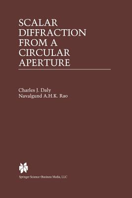 Scalar Diffraction from a Circular Aperture - Daly, Charles J, and Rao, Navalgund A H K