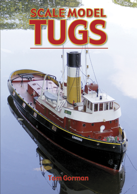 Scale Model Tugs - Gorman, Tom