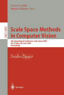 Scale Space Methods in Computer Vision: 4th International Conference, Scale-Space 2003, Isle of Skye, Uk, June 10-12, 2003, Proceedings