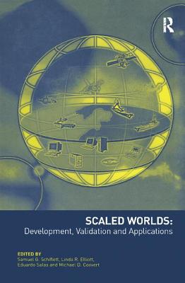 Scaled Worlds: Development, Validation and Applications - Elliott, Linda R., and Schiflett, Samuel G. (Editor), and Coovert, Michael D.