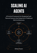 Scaling AI Agents: A Practical Framework for Designing Fault-Tolerant Systems that Outperform Traditional RAG Architectures