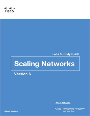 Scaling Networks V6 Labs & Study Guide - Cisco Networking Academy, and Johnson, Allan