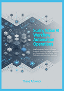 Scaling Notion AI Workflow Automation Operations: How Professionals Enable LLM-Powered Actions for Email Sync, Calendar Intelligence, and Communication Chat to Deliver Timely Notifications