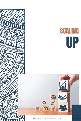 Scaling Up - Rodriguez Rodriguez, Ricardo Alonso