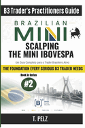 SCALPING THE MINI IBOVESPA (B3 Trader's Practitioner Guide): Range Setups, Order Flow, and Risk Management for WIN Scalpers